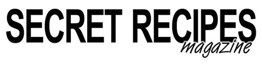 SECRET RECIPES MAGAZINE