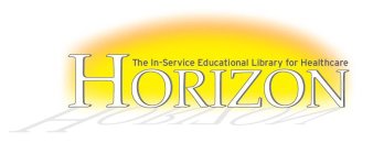 HORIZON THE IN-SERVICE EDUCATIONAL LIBRARY FOR HEALTHCARE