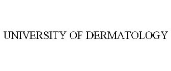 UNIVERSITY OF DERMATOLOGY