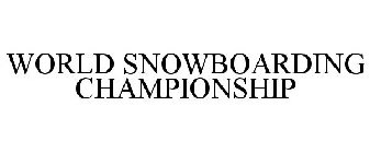 WORLD SNOWBOARDING CHAMPIONSHIP