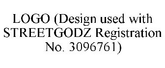 LOGO (DESIGN USED WITH STREETGODZ REGISTRATION NO. 3096761)