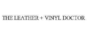 THE LEATHER + VINYL DOCTOR