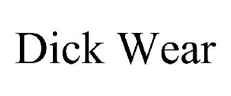 DICK WEAR