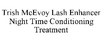 TRISH MCEVOY LASH ENHANCER NIGHT TIME CONDITIONING TREATMENT