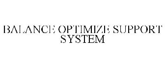 BALANCE OPTIMIZE SUPPORT SYSTEM