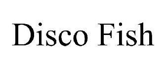 DISCO FISH
