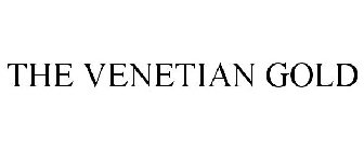 THE VENETIAN GOLD