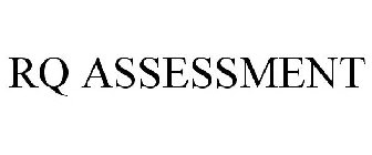 RQ ASSESSMENT