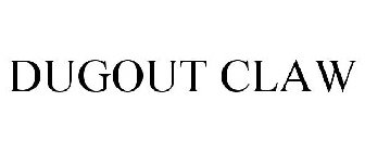 DUGOUT CLAW