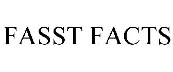FASST FACTS