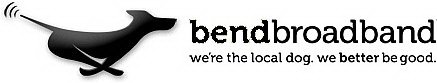 BENDBROADBAND WE'RE THE LOCAL DOG. WE BETTER BE GOOD.