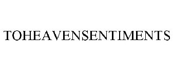 TOHEAVENSENTIMENTS