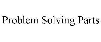 PROBLEM SOLVING PARTS