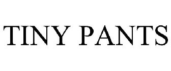 TINY PANTS