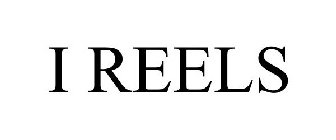 I REELS