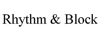 RHYTHM & BLOCK
