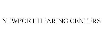 NEWPORT HEARING CENTERS