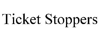 TICKET STOPPERS