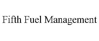 FIFTH FUEL MANAGEMENT