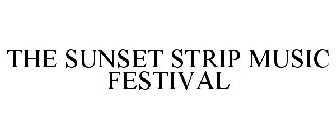 THE SUNSET STRIP MUSIC FESTIVAL