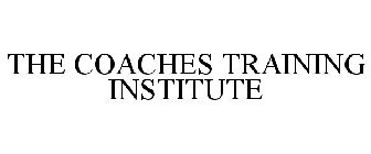 THE COACHES TRAINING INSTITUTE