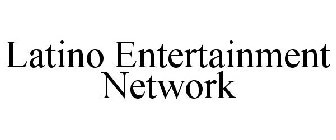 LATINO ENTERTAINMENT NETWORK