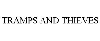TRAMPS AND THIEVES