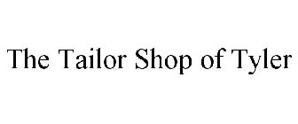 THE TAILOR SHOP OF TYLER