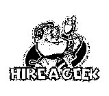 HIRE A GEEK