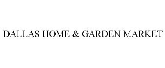 DALLAS HOME & GARDEN MARKET