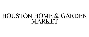 HOUSTON HOME & GARDEN MARKET