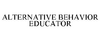 ALTERNATIVE BEHAVIOR EDUCATOR