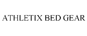 ATHLETIX BED GEAR