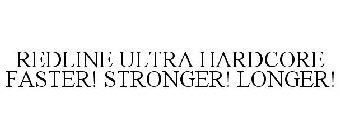 REDLINE ULTRA HARDCORE FASTER! STRONGER! LONGER!