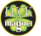 LUCK MAGNET