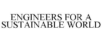 ENGINEERS FOR A SUSTAINABLE WORLD