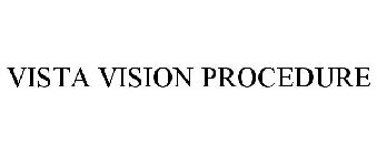 VISTA VISION PROCEDURE