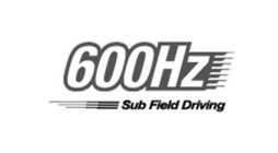 600HZ SUB FIELD DRIVING