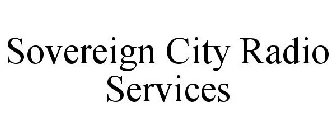 SOVEREIGN CITY RADIO SERVICES