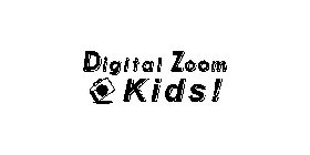 DIGITAL ZOOM KIDS!