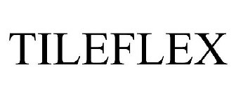 TILEFLEX