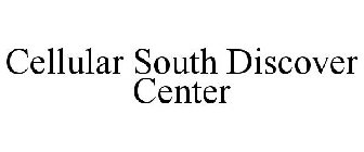 CELLULAR SOUTH DISCOVER CENTER