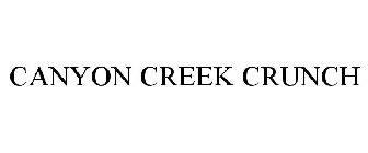 CANYON CREEK CRUNCH