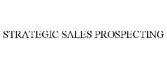 STRATEGIC SALES PROSPECTING