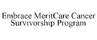 EMBRACE MERITCARE CANCER SURVIVORSHIP PROGRAM