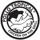 POLLO TROPICAL CHICKEN ON THE GRILL