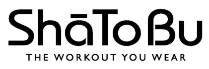 SHATOBU THE WORKOUT YOU WEAR