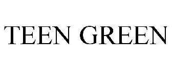 TEEN GREEN