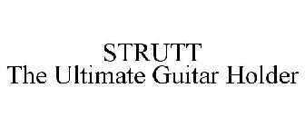 STRUTT THE ULTIMATE GUITAR HOLDER