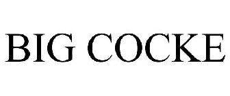 BIG COCKE